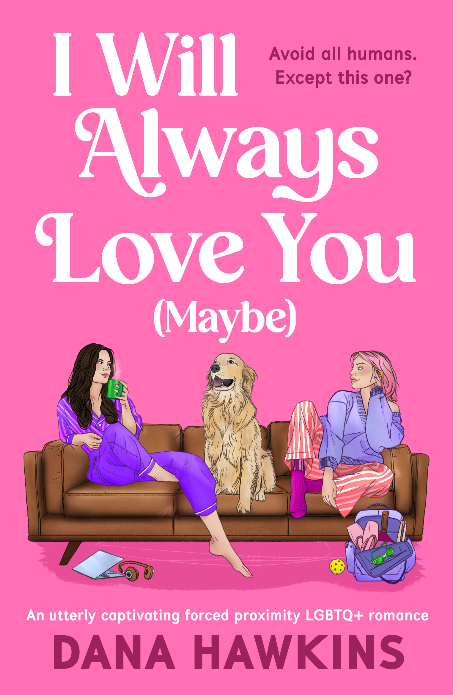 Book Title: I WILL ALWAYS LOVE YOU (MAYBE)