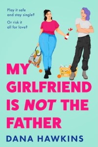 My girlfriend is not the father Book Cover
